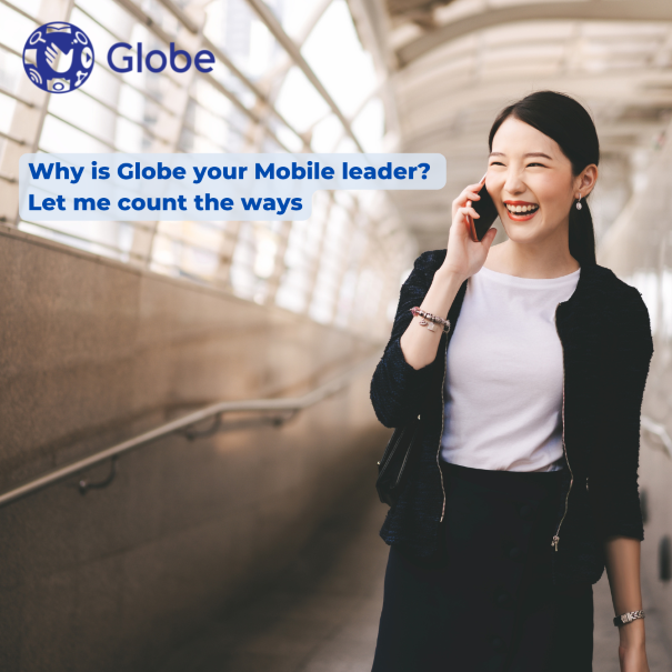 Why is Globe your Mobile leader? Let me count the ways.