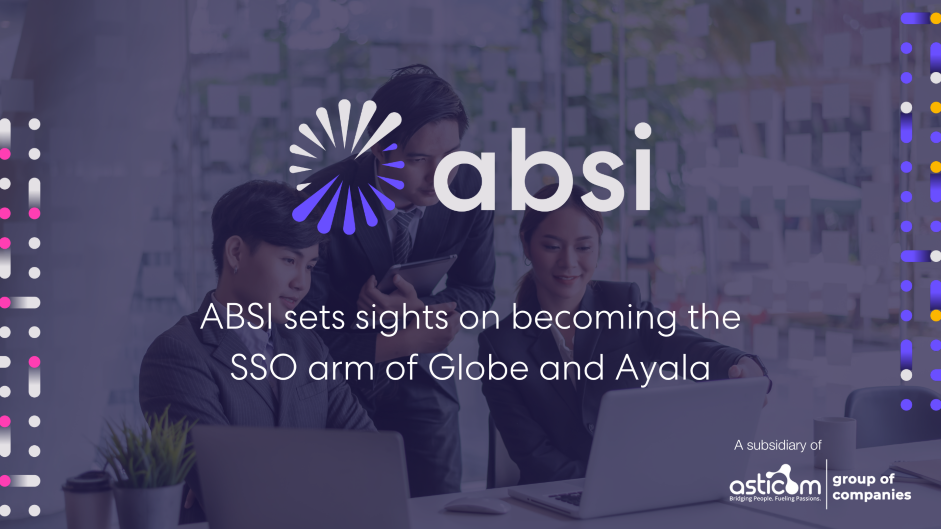 ABSI sets sights on becoming shared services and outsourcing arm of Globe and Ayala groups.
